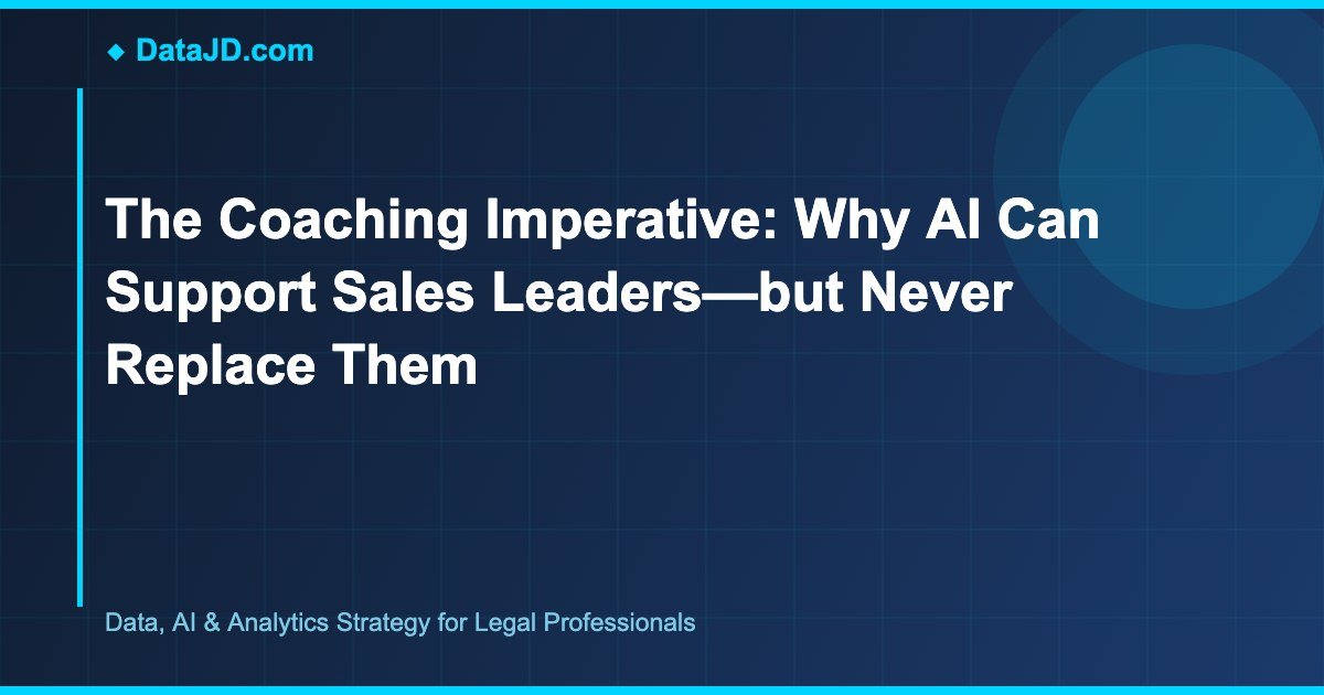 The Coaching Imperative: Why AI Can Support Sales Leaders—but Never Replace Them